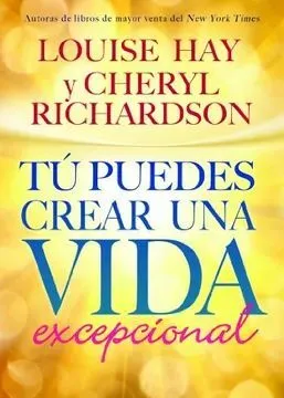 Portada de Tu puedes crear una vida excepcional