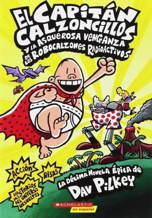 Portada de Capitan calzoncillos y la asquerosa venganza de los robocalzones radioactivos