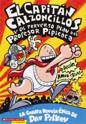 Portada de Capitan calzoncillos y el perverso plan del profesor pipicaca