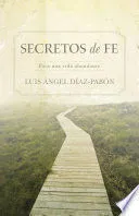 Portada de Secretos de fe para una vida abundante