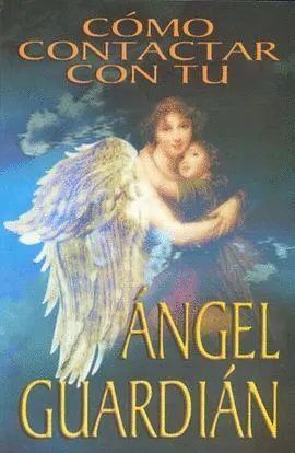 Portada de Cómo contactar con tu ángel guardián