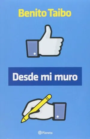 Portada de Desde mi muro / benito taibo.