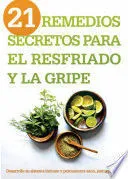 Portada de 21 remedios secretos para el resfriado y la gripe