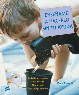 Portada de Enséñame a hacerlo sin tu ayuda