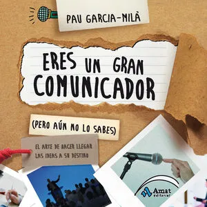 Portada de Eres un gran comunicador (pero aún no lo sabes)