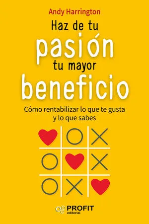 Portada de Haz de tu pasión tu mayor beneficio