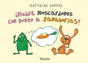 Portada de ¿Habrá moscardones con gusto a zanahorias?