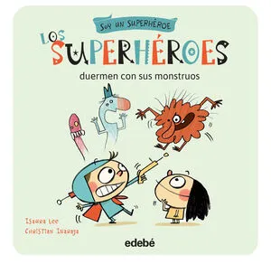 Portada de Los superhéroes duermen con sus monstruos