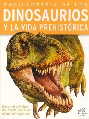 Portada de Enciclopedia de: Los dinosaurios y la vida prehistorica