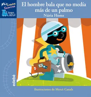 Portada de Tren azul: El hombre bala que no medía más de un palmo