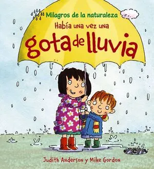 Portada de Milagros de la naturaleza: Había una vez una gota de lluvia