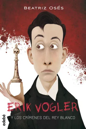 Portada de Erik vogler 1: Los crímenes del rey blanco