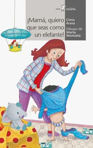Portada de Calcetin blanco. ¡Mamá, quiero que seas como un elefante!