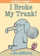 Portada de I broke my trunk! (An elephant and piggie book)