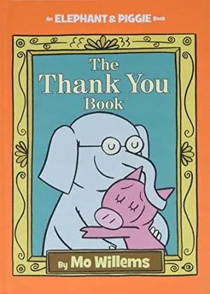 Portada de The thank you book (elephant and piggie book)