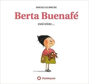 Portada de Berta buenafé está triste (2a ed.)
