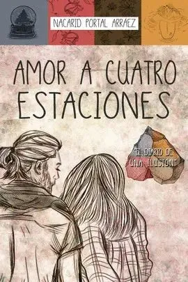 Portada de Amor a cuatro estaciones: El diario de una ilusión
