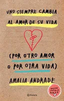 Portada de Uno siempre cambia al amor de su vida (edicion ampliada)