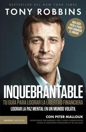 Portada de Inquebrantable. Tu guia para lograr la libertad financiera