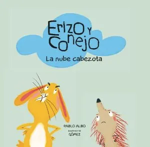 Portada de Erizo y conejo. Nube cabezota.