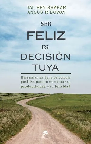 Portada de Ser feliz es decisión tuya