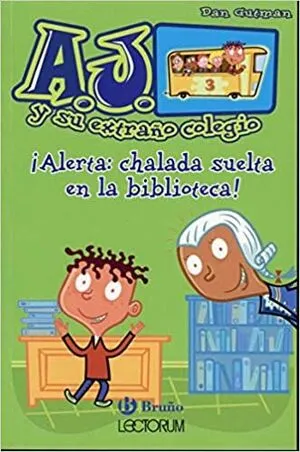 Portada de A.j. Y su extrano colegio: ¡Alerta: Chalada suelta en la biblioteca!