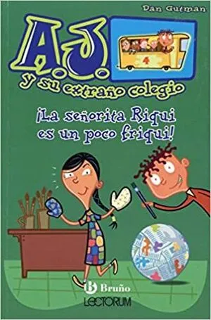 Portada de A.j. Y su extrano colegio: ¡La señorita riqui es un poco friqui!