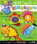 Portada de Never touch the dinosaurs - 5 dinosaurs (touch and feel)