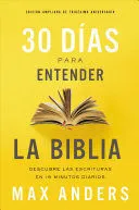 Portada de 30 dias para entender la biblia: Descubre las escrituras en 15 minutos diarios