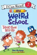 Portada de My weird school: Talent show mix-up (I can read level 2)