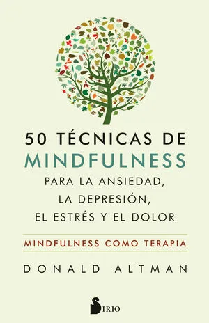 Portada de 50 técnicas de mindfulness para la ansiedad, la depresión, el estrés y el dolor