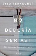 Portada de No debería ser así saca fuerzas cuando te sientas vencida