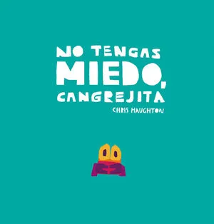 Portada de No tengas miedo, cangrejita