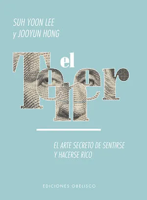 Portada de El tener. El arte secreto de sentirse y hacerse rico ...