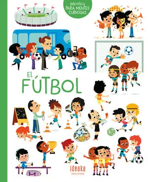 Portada de Biblioteca para mentes curiosas: El futbol