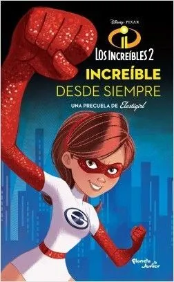 Portada de Increíbles 2. Elastigirl. Increíble desde siempre