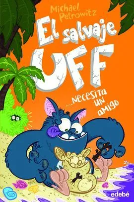 Portada de El salvaje uff 4: Necesita un amigo