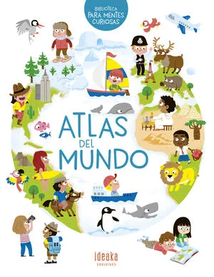 Portada de Biblioteca para mentes curiosas: Atlas del mundo