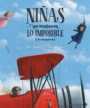 Portada de Niñas que imaginaron lo imposible (y lo consiguieron)