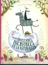 Portada de Amistades increibles en la naturaleza