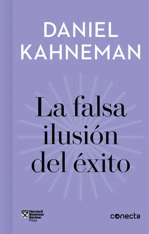 Portada de La falsa ilusión del éxito (imprescindibles)