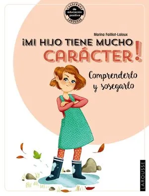 Portada de ¡Mi hijo tiene mucho carácter! Comprenderlo y sosegarlo