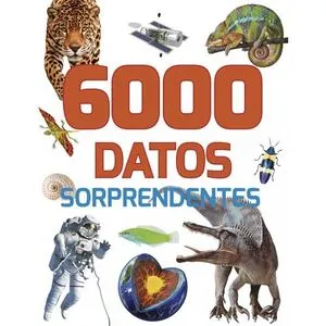 Portada de 6000 datos sorprendentes: 384 paginas