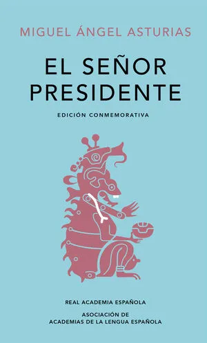 Portada de El señor presidente (edición conmemorativa de la rae y la asale)