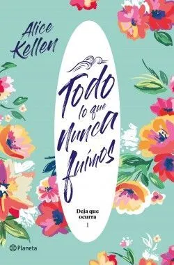 Portada de Todo lo que nunca fuimos (deja que ocurra 1)