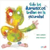 Portada de Solo los iluminocos brillan en la oscuridad bbtpt1847