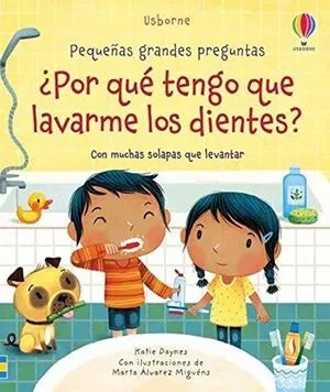 Portada de Pequeñas grandes preguntas: ¿Por qué tengo que lavarme los dientes?