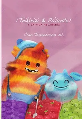 Portada de ¡Teikirizi & pa?lante! Y la rica heladería