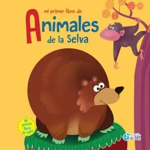 Portada de Mi primer libro de animales: De la selva