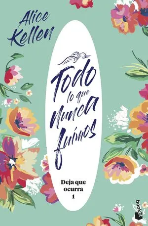 Portada de Deja que ocurra 1: Todo lo que nunca fuimos